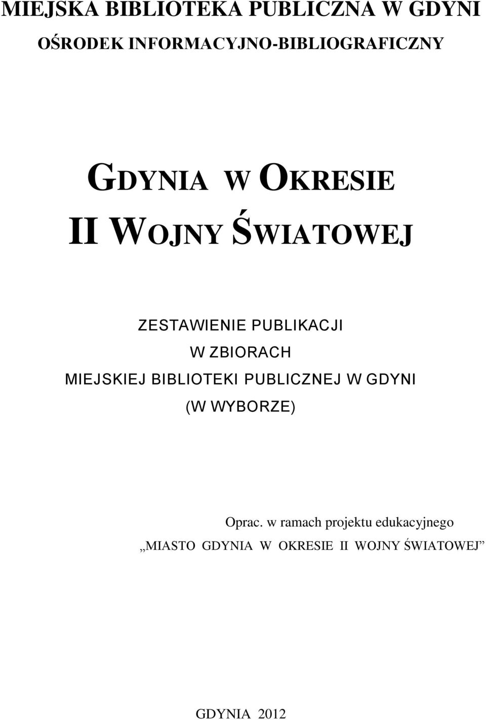 ZESTAWIENIE PUBLIKACJI W ZBIORACH MIEJSKIEJ BIBLIOTEKI PUBLICZNEJ W