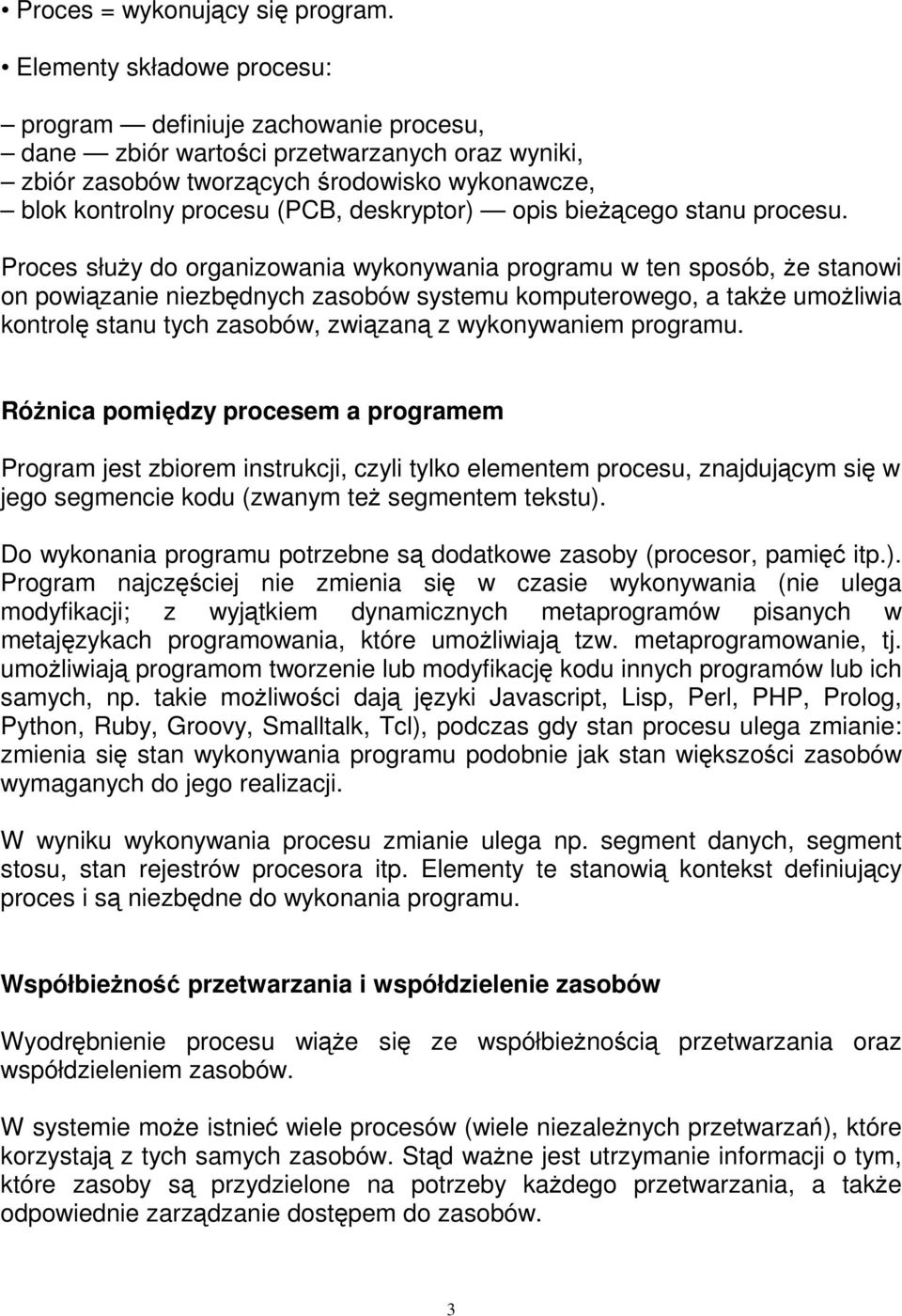 deskryptor) opis bieżącego stanu procesu.