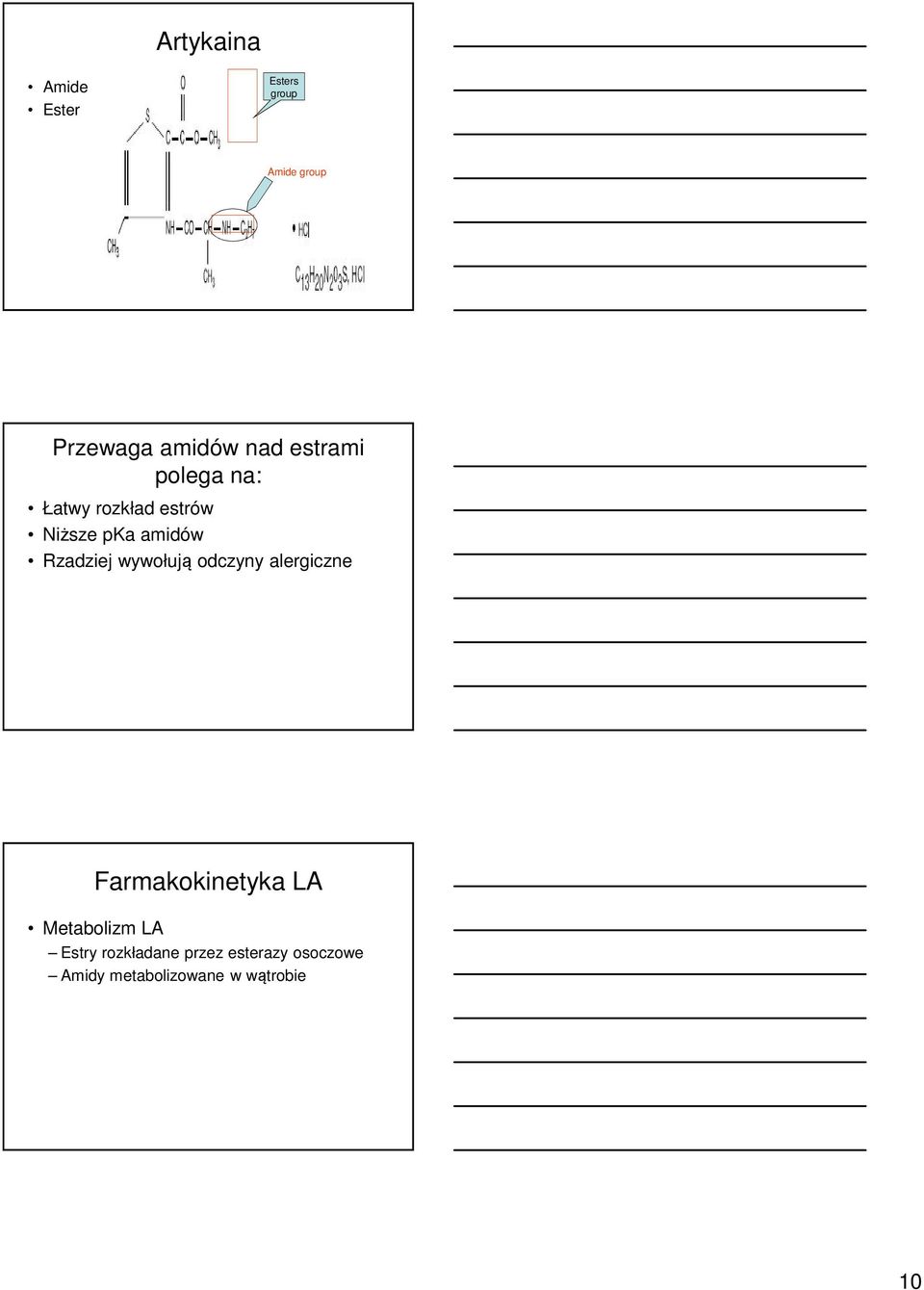 wywołują odczyny alergiczne Farmakokinetyka LA Metabolizm LA Estry
