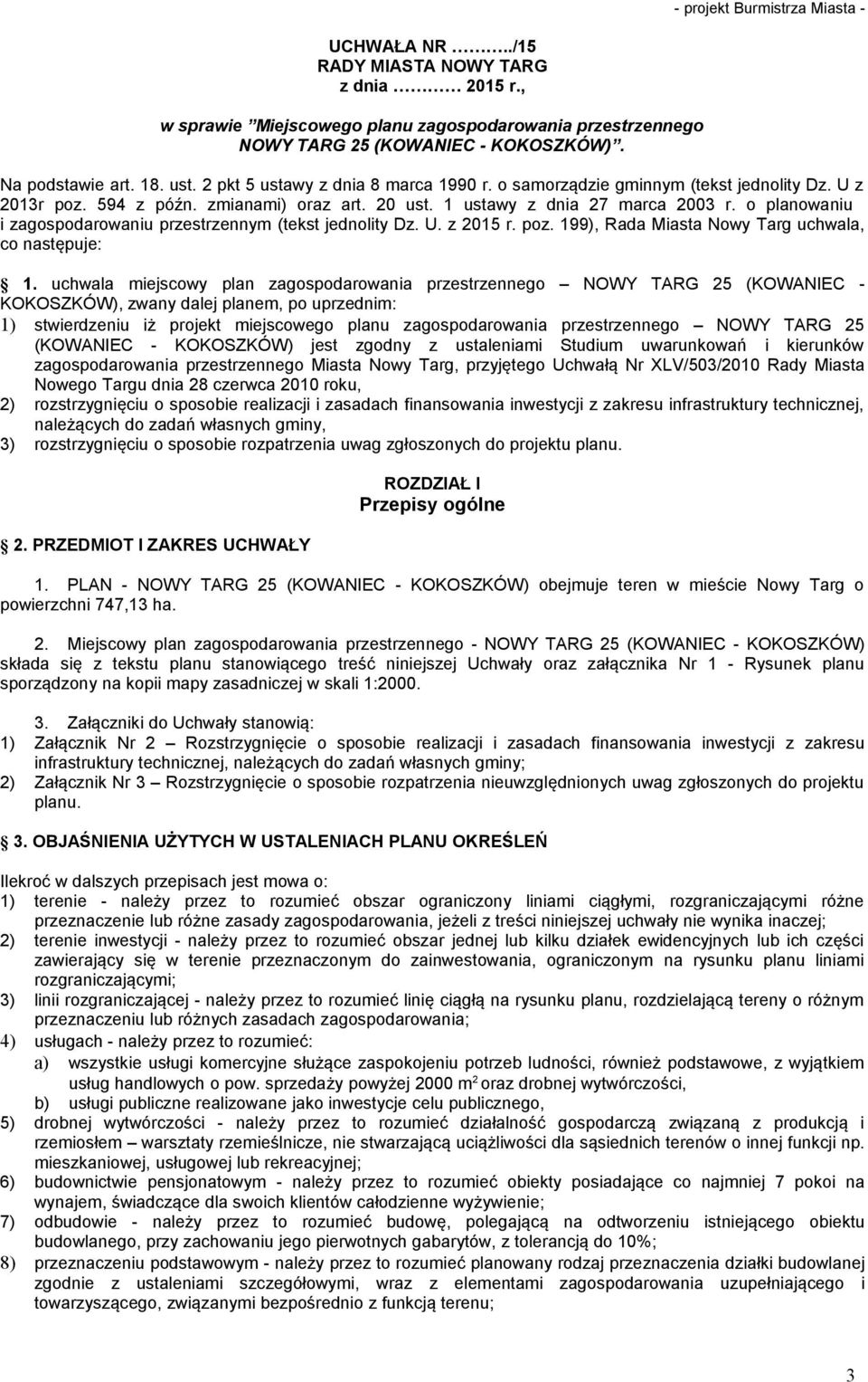 o planowaniu i zagospodarowaniu przestrzennym (tekst jednolity Dz. U. z 2015 r. poz. 199), Rada Miasta Nowy Targ uchwala, co następuje: 1.