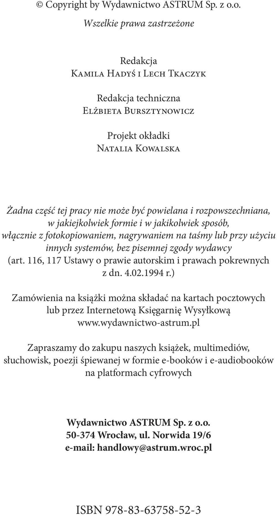 wydawcy (art. 116, 117 Ustawy o prawie autorskim i prawach pokrewnych z dn. 4.02.1994 r.) Zamówienia na książki można składać na kartach pocztowych lub przez Internetową Księgarnię Wysyłkową www.