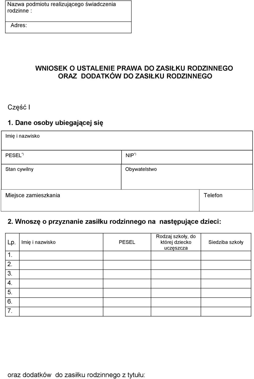 Dane wnioskodawcy PESEL NIP Stan cywilny Obywatelstwo Miejsce zamieszkania Telefon w przypadku cudzoziemców wpisać odpowiedni numer