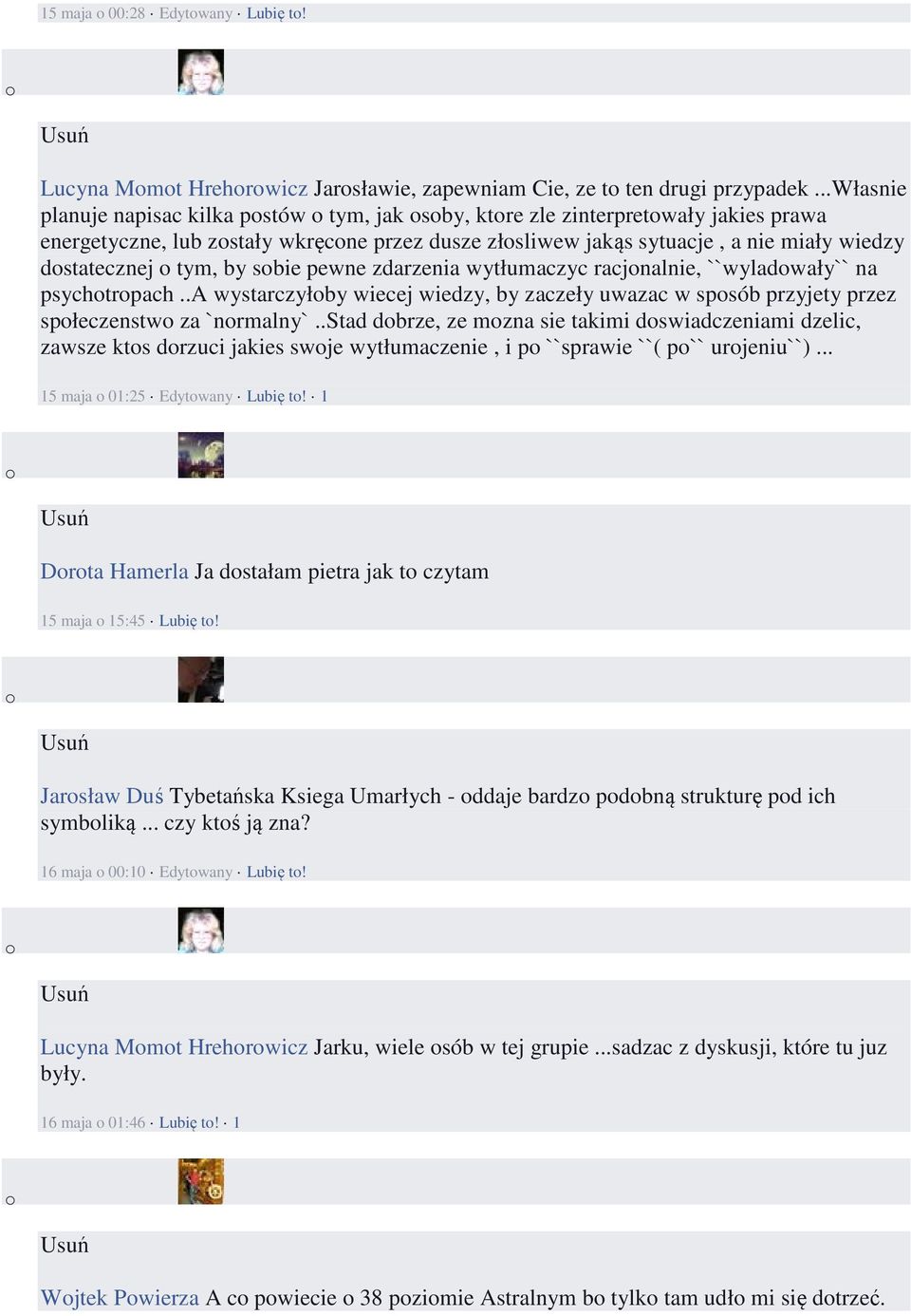 sbie pewne zdarzenia wytłumaczyc racjnalnie, ``wyladwały`` na psychtrpach..a wystarczyłby wiecej wiedzy, by zaczeły uwazac w spsób przyjety przez spłeczenstw za `nrmalny`.