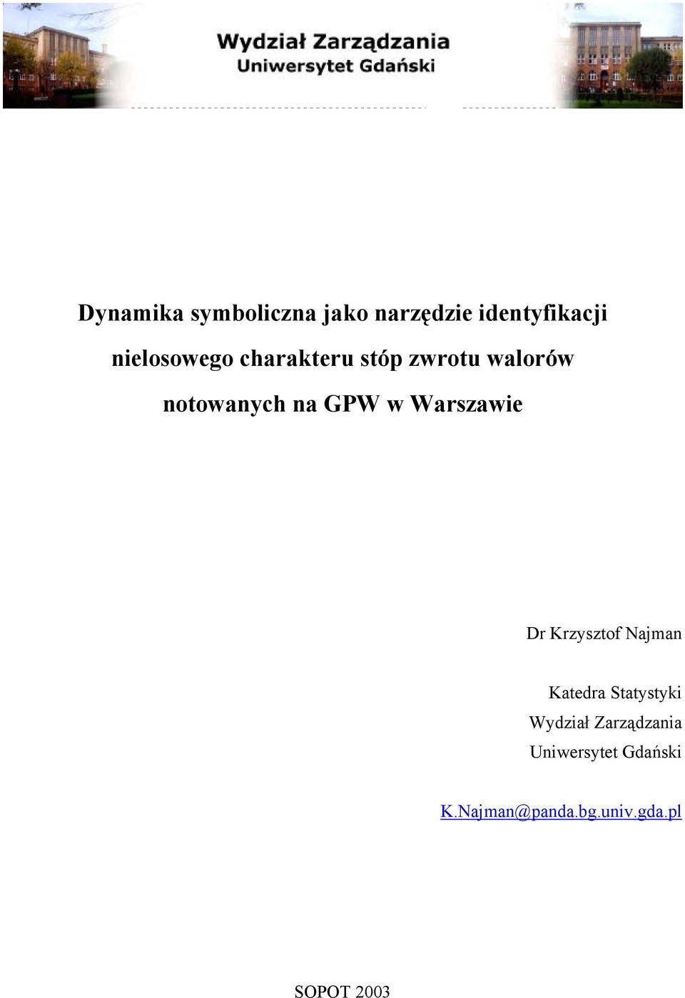 GPW w Warszawie Dr Krzysztof Najman Katedra Statystyki
