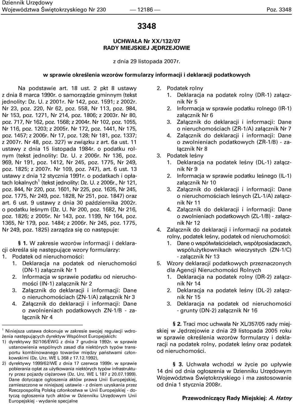 Nr 142, poz. 1591; z 2002r. Nr 23, poz. 220, Nr 62, poz. 558, Nr 113, poz. 984, Nr 153, poz. 1271, Nr 214, poz. 1806; z 2003r. Nr 80, poz. 717, Nr 162, poz. 1568; z 2004r. Nr 102, poz.