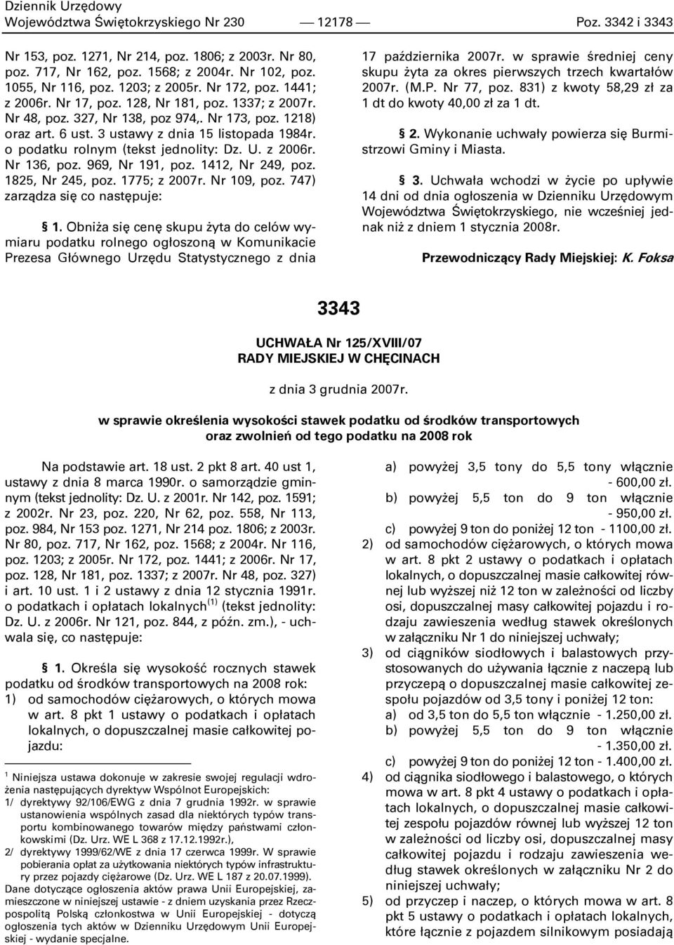 o podatku rolnym (tekst jednolity: Dz. U. z 2006r. Nr 136, poz. 969, Nr 191, poz. 1412, Nr 249, poz. 1825, Nr 245, poz. 1775; z 2007r. Nr 109, poz. 747) zarządza się co następuje: 1.