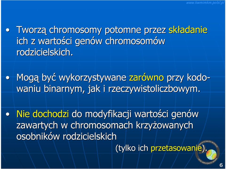 Mogą być wykorzystywane zarówno przy kodo- waniu binarnym, jak i