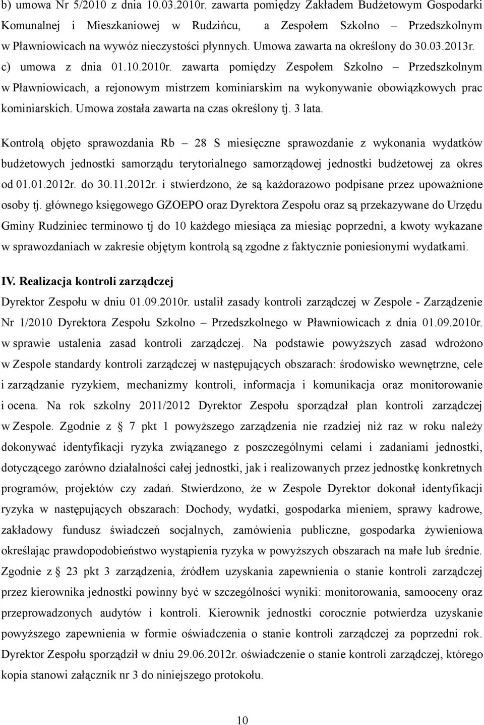 Umowa zawarta na określony do 30.03.2013r. c) umowa z dnia 01.10.2010r.