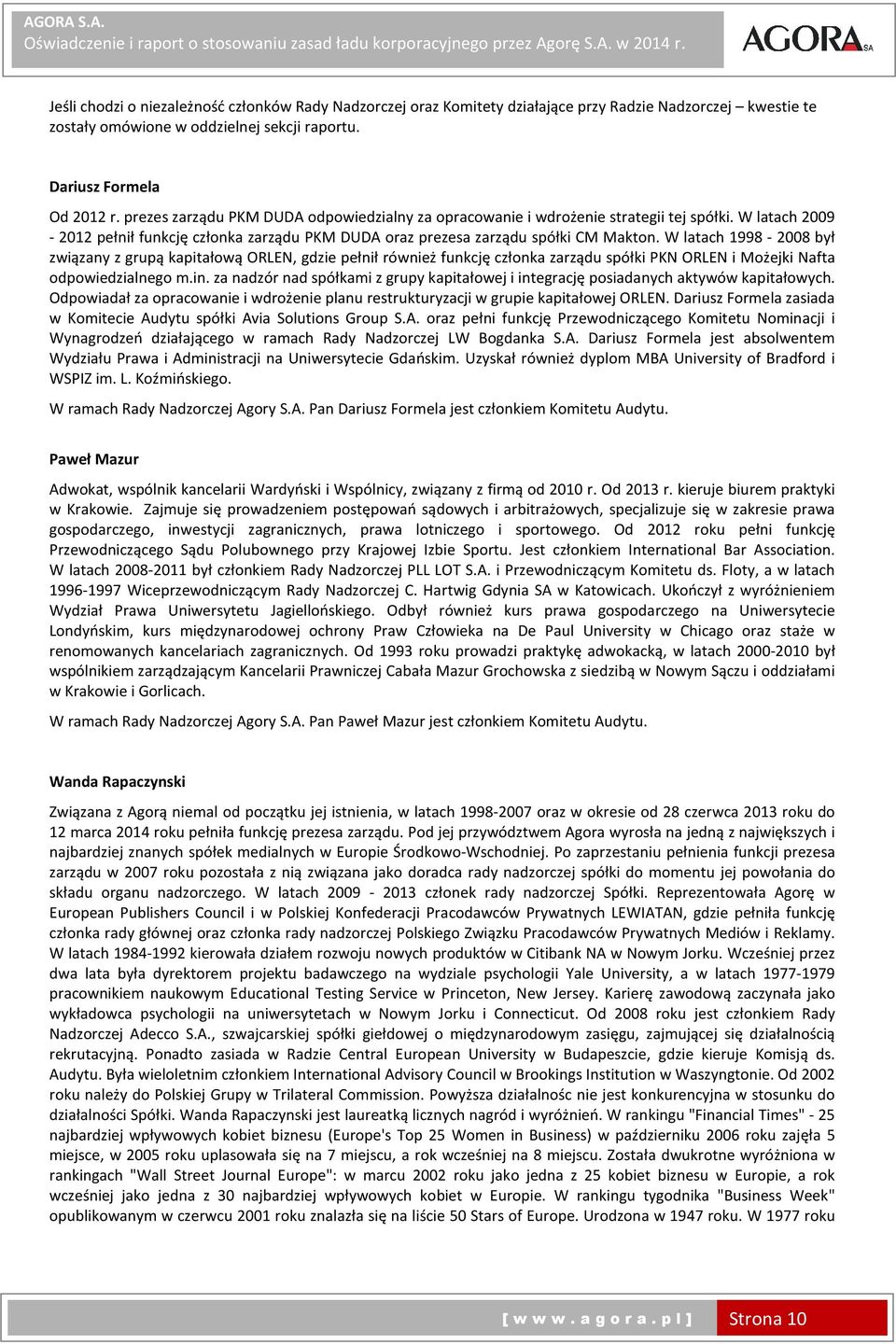 W latach 1998-2008 był związany z grupą kapitałową ORLEN, gdzie pełnił również funkcję członka zarządu spółki PKN ORLEN i Możejki Nafta odpowiedzialnego m.in.