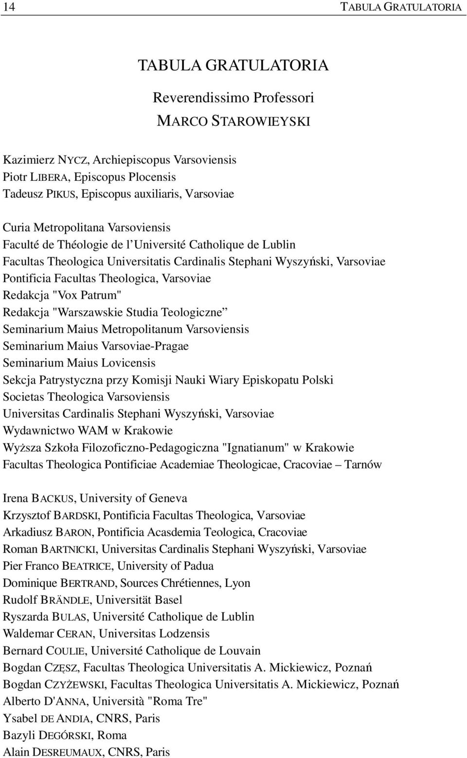 "Vox Patrum" Redakcja "Warszawskie Studia Teologiczne Seminarium Maius Metropolitanum Varsoviensis Seminarium Maius Varsoviae-Pragae Seminarium Maius Lovicensis Sekcja Patrystyczna przy Komisji Nauki