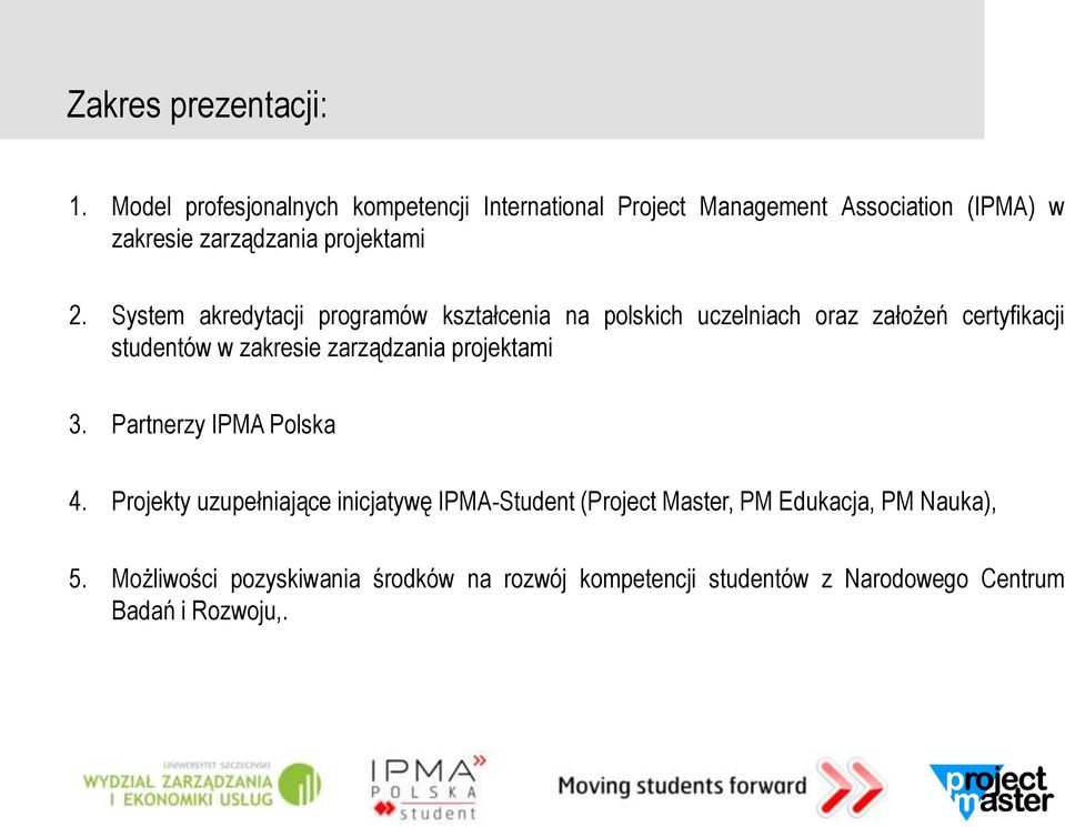 System akredytacji programów kształcenia na polskich uczelniach oraz założeń certyfikacji studentów w zakresie zarządzania