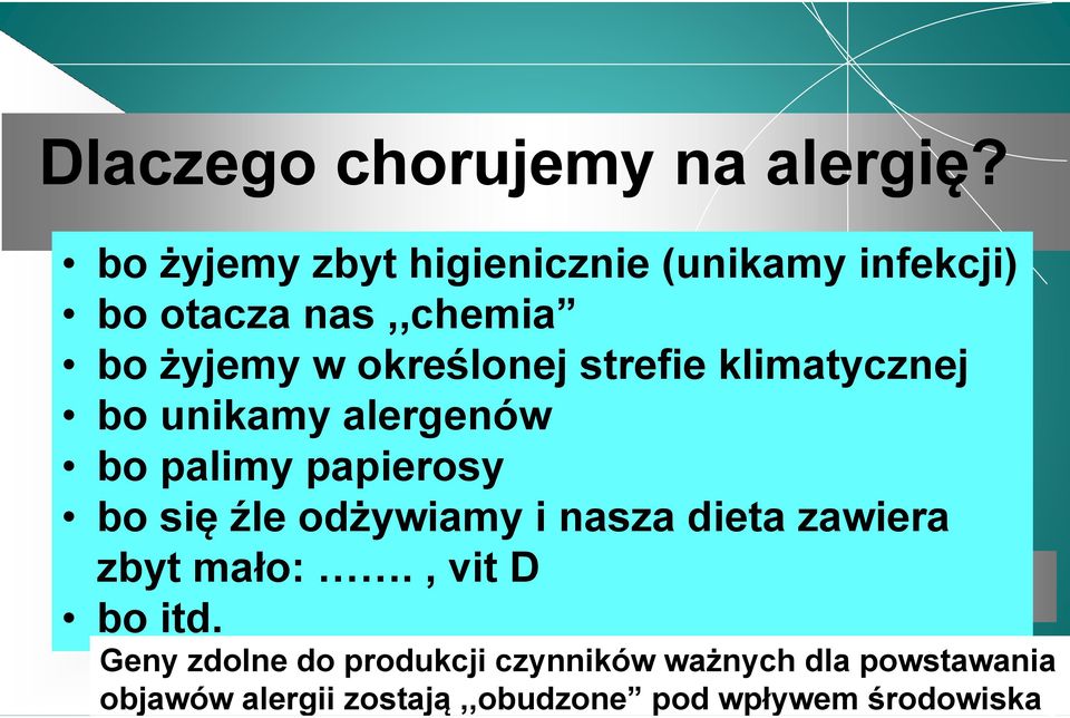 strefie klimatycznej bo unikamy alergenów bo palimy papierosy bo się źle odżywiamy i nasza