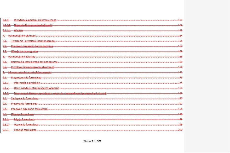 Monitorowanie uczestników projektu... 171 9.1. Przygotowanie formularza... 173 9.1.1. Informacje o projekcie... 174 9.1.2. Dane instytucji otrzymujących wsparcie... 174 9.1.3. Dane uczestników otrzymujących wsparcie indywidualni i pracownicy instytucji.