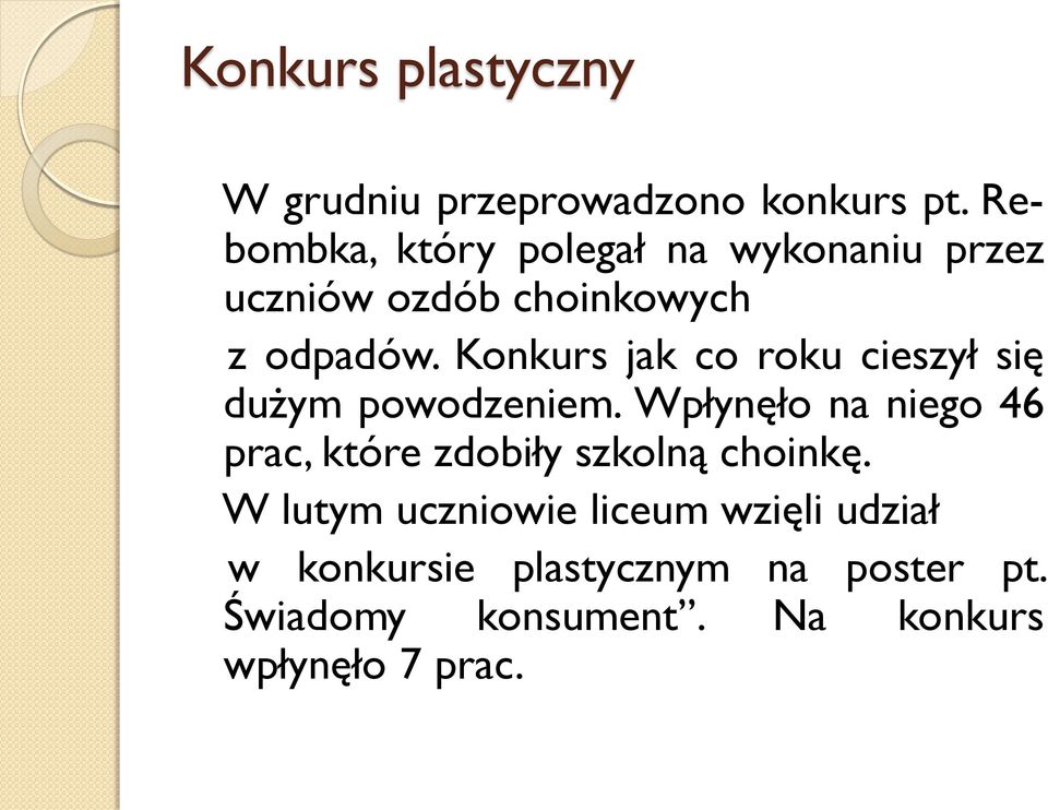 Konkurs jak co roku cieszył się dużym powodzeniem.