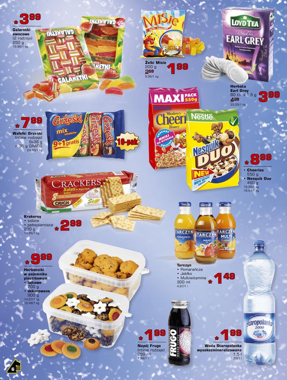 Krakersy solone pełnoziarniste 200 g *2 14,95/1 kg *9 Herbatniki w pojemniku plastikowym l ajtowe 700 g dekorowane 800 g 14,27/1 kg