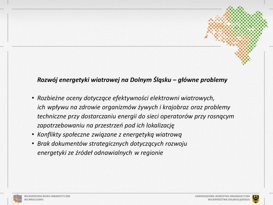 energii do sieci operatorów przy rosnącym zapotrzebowaniu na przestrzeń pod ich lokalizację Konflikty społeczne