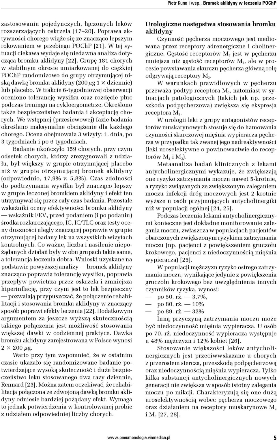 Grupę 181 chorych w stabilnym okresie umiarkowanej do ciężkiej POChP randomizowo do grupy otrzymującej niską dawkę bromku aklidyny (200 μg 1 dziennie) placebo.