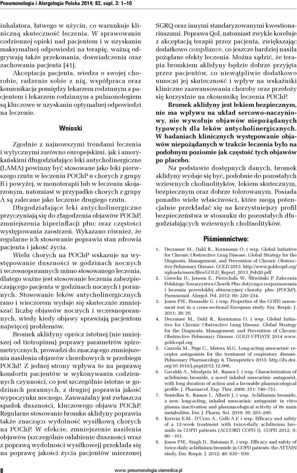 Akceptacja pacjenta, wiedza o swojej chorobie, radzenie sobie z nią, współpraca oraz komunikacja pomiędzy lekarzem rodzinnym a pacjentem i lekarzem rodzinnym a pulmonologiem są kluczowe w uzyskaniu