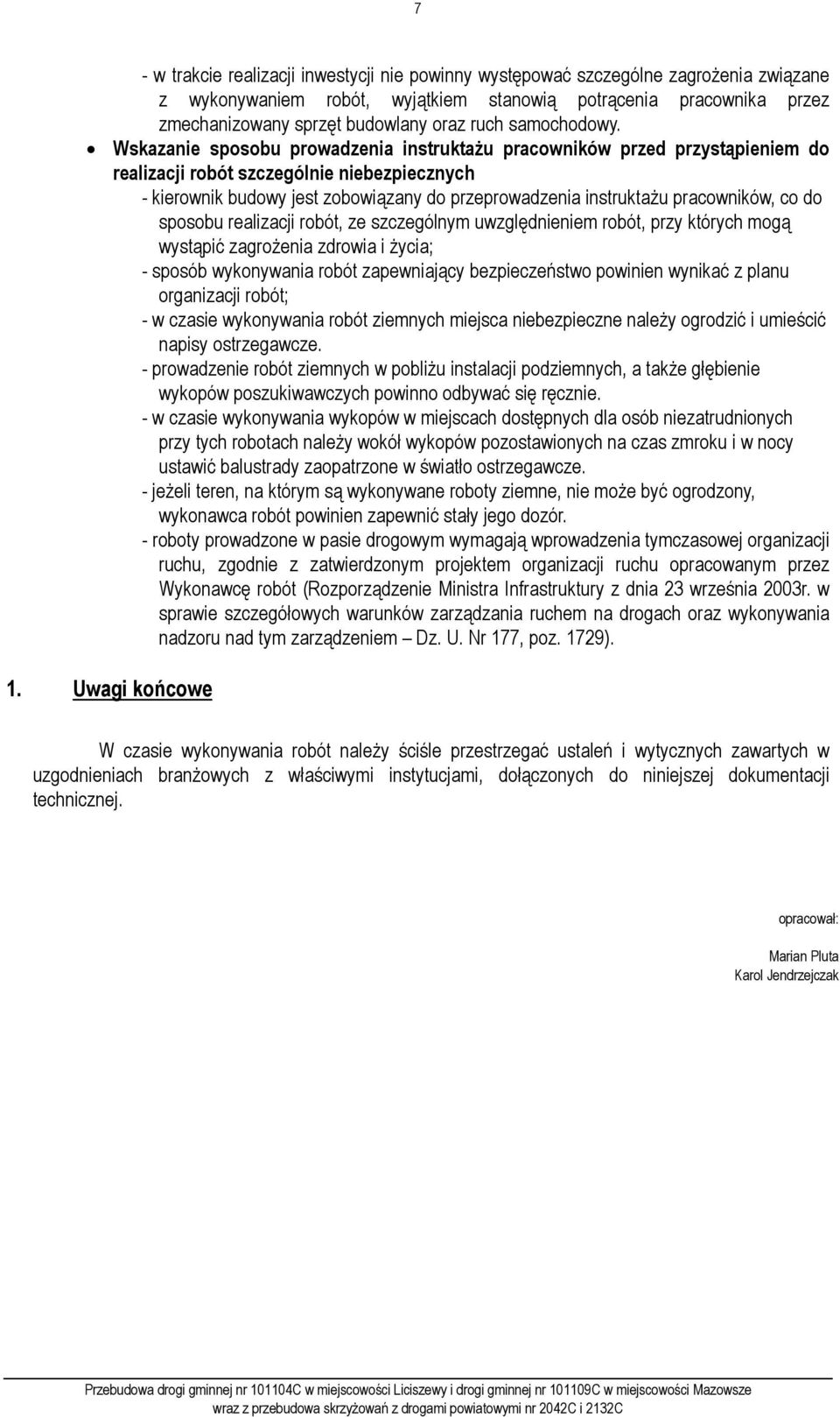 Wskazanie sposobu prowadzenia instruktaŝu pracowników przed przystąpieniem do realizacji robót szczególnie niebezpiecznych - kierownik budowy jest zobowiązany do przeprowadzenia instruktaŝu