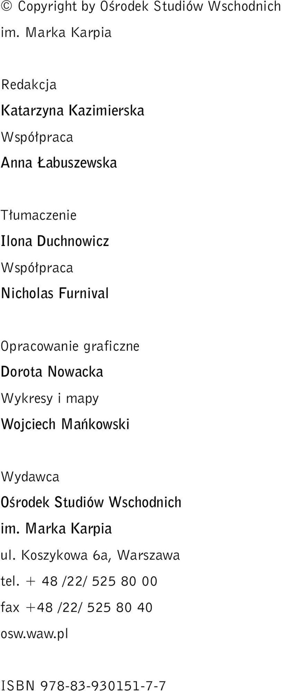 Wspó praca Nicholas Furnival Opracowanie graficzne Dorota Nowacka Wykresy i mapy Wojciech Maƒkowski