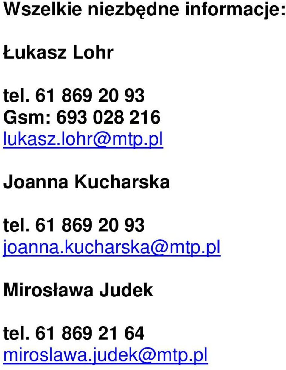 pl Joanna Kucharska tel. 61 869 20 93 joanna.