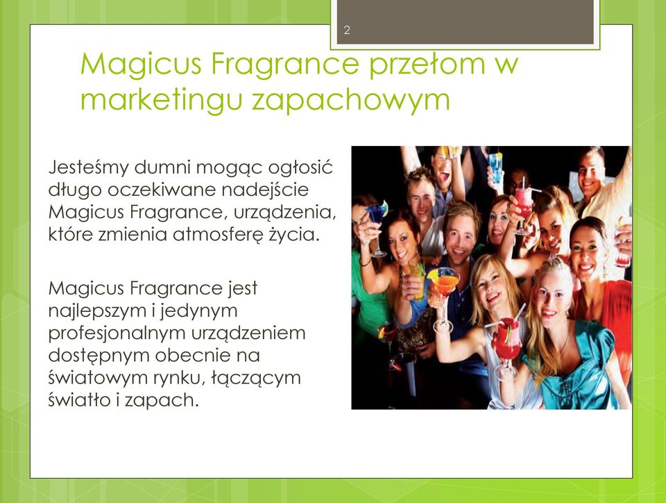 zmienia atmosferę życia.