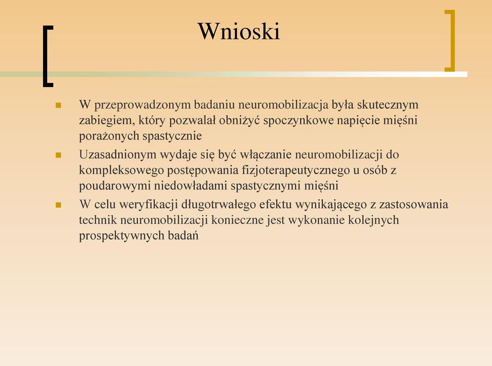 postępowania fizjoterapeutycznego u osób z poudarowymi niedowładami spastycznymi mięśni W celu weryfikacji