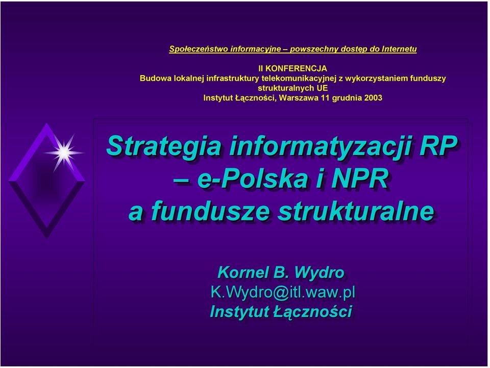 strukturalnych UE Instytut Łączności, Warszawa 11 grudnia 2003 Strategia