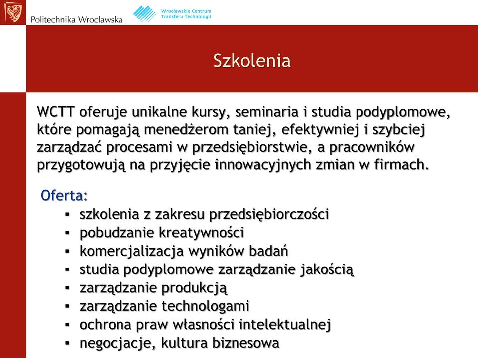 Oferta: szkolenia z zakresu przedsiębiorczości pobudzanie kreatywności komercjalizacja wyników badań studia podyplomowe