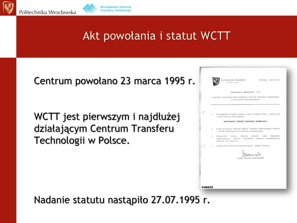 WCTT jest pierwszym i najdłużej działającym