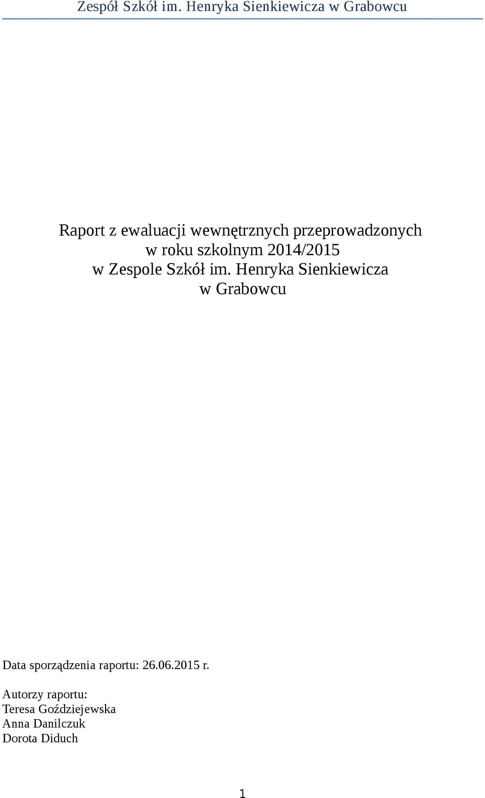 Henryka Sienkiewicza w Grabowcu Data sporządzenia raportu: