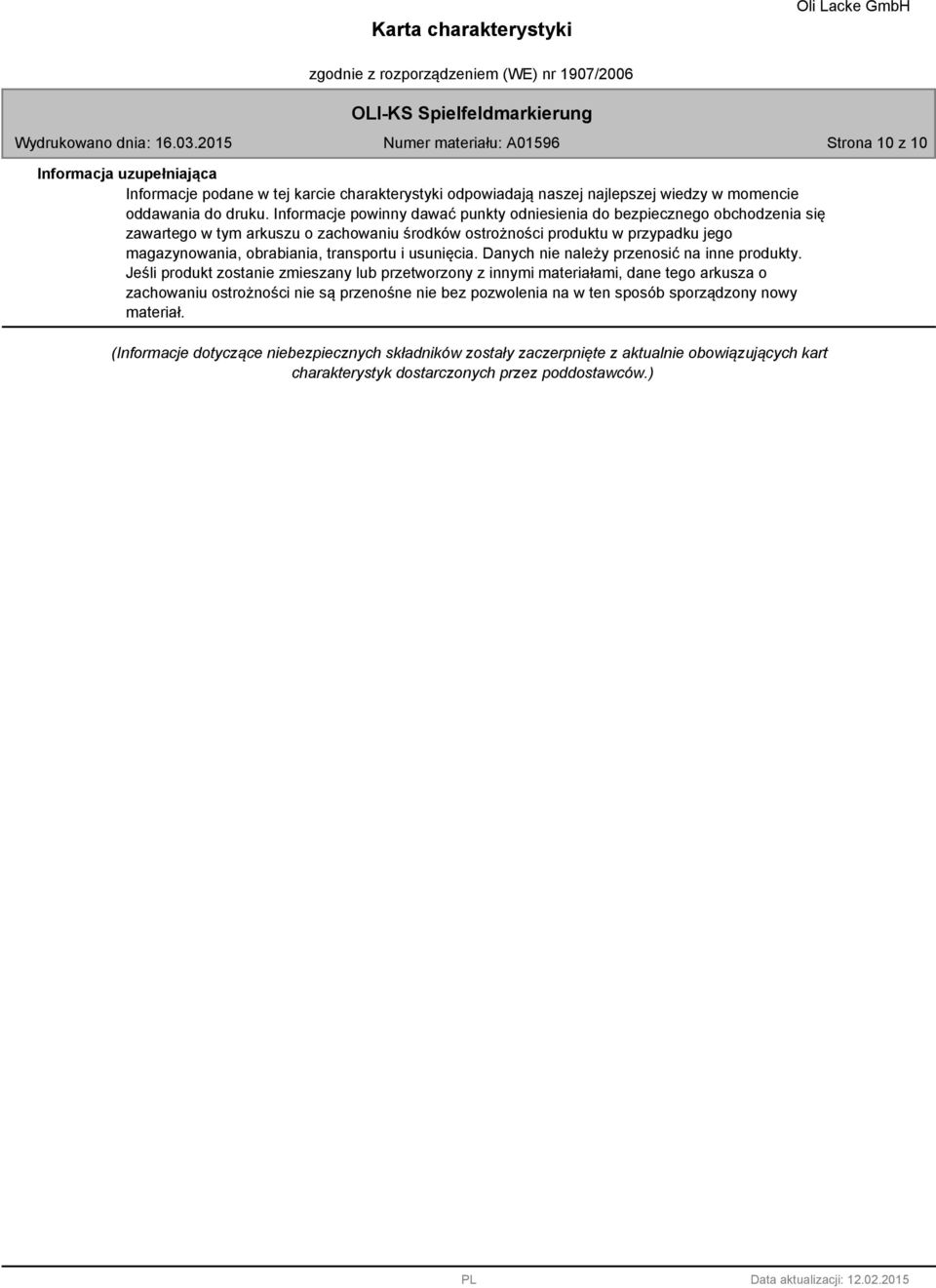 transportu i usunięcia. Danych nie należy przenosić na inne produkty.