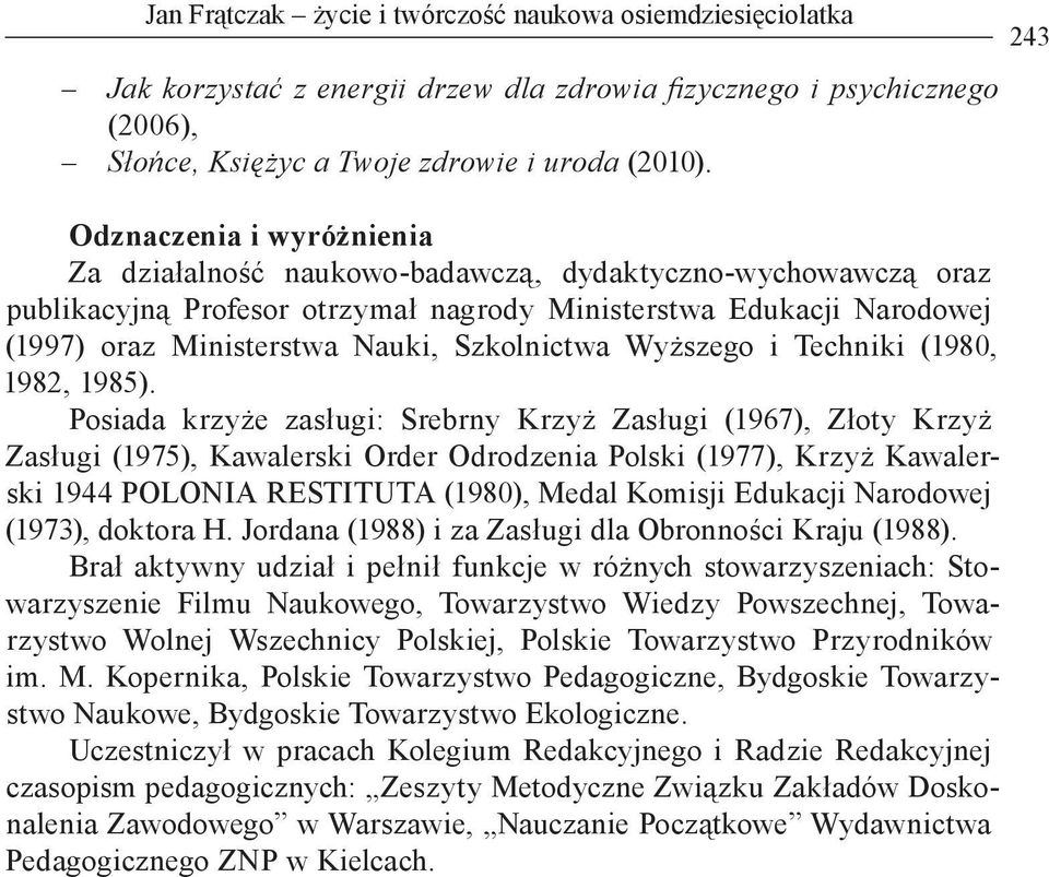 Szkolnictwa Wyższego i Techniki (1980, 1982, 1985).