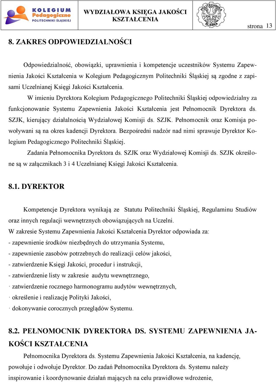 Uczelnianej Księgi Jakości Kształcenia.