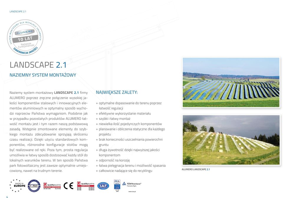 1 firmy ALUMERO poprzez zręczne połączenie wysokiej jakości komponentów stalowych i innowacyjnych elementów aluminiowych w optymalny sposób wychodzi naprzeciw Państwa wymaganiom.