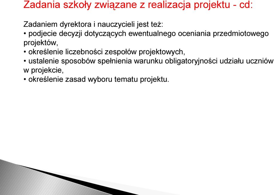 projektów, określenie liczebności zespołów projektowych, ustalenie sposobów