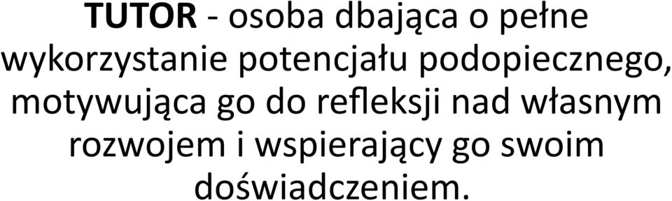 podopiecznego, motywująca go do