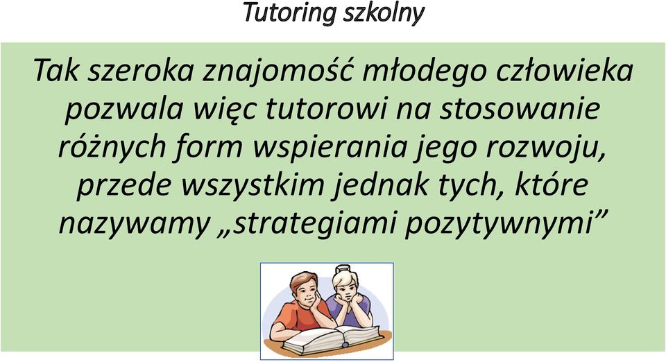 różnych form wspierania jego rozwoju, przede