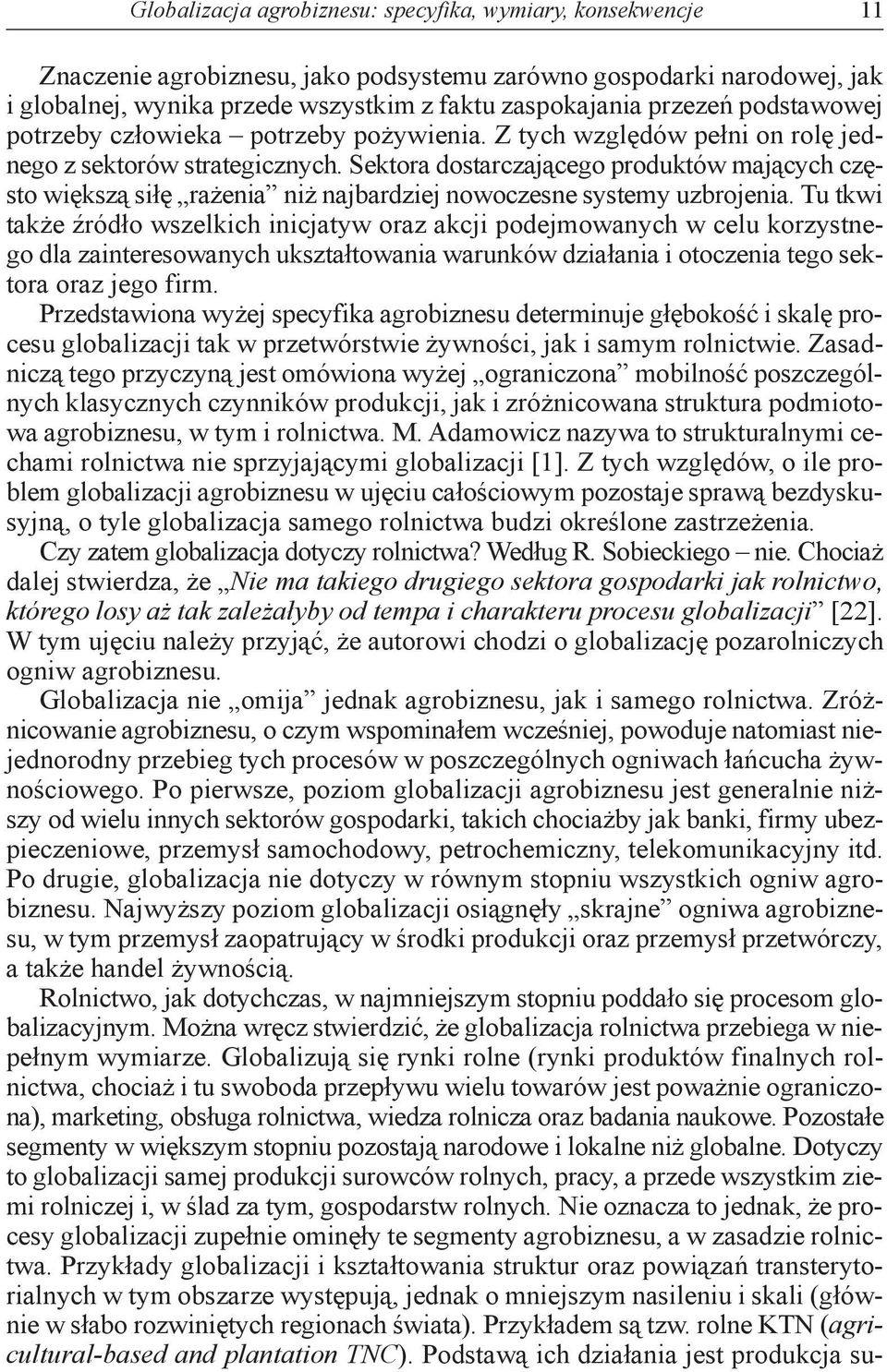 Sektora dostarczającego produktów mających często większą siłę rażenia niż najbardziej nowoczesne systemy uzbrojenia.