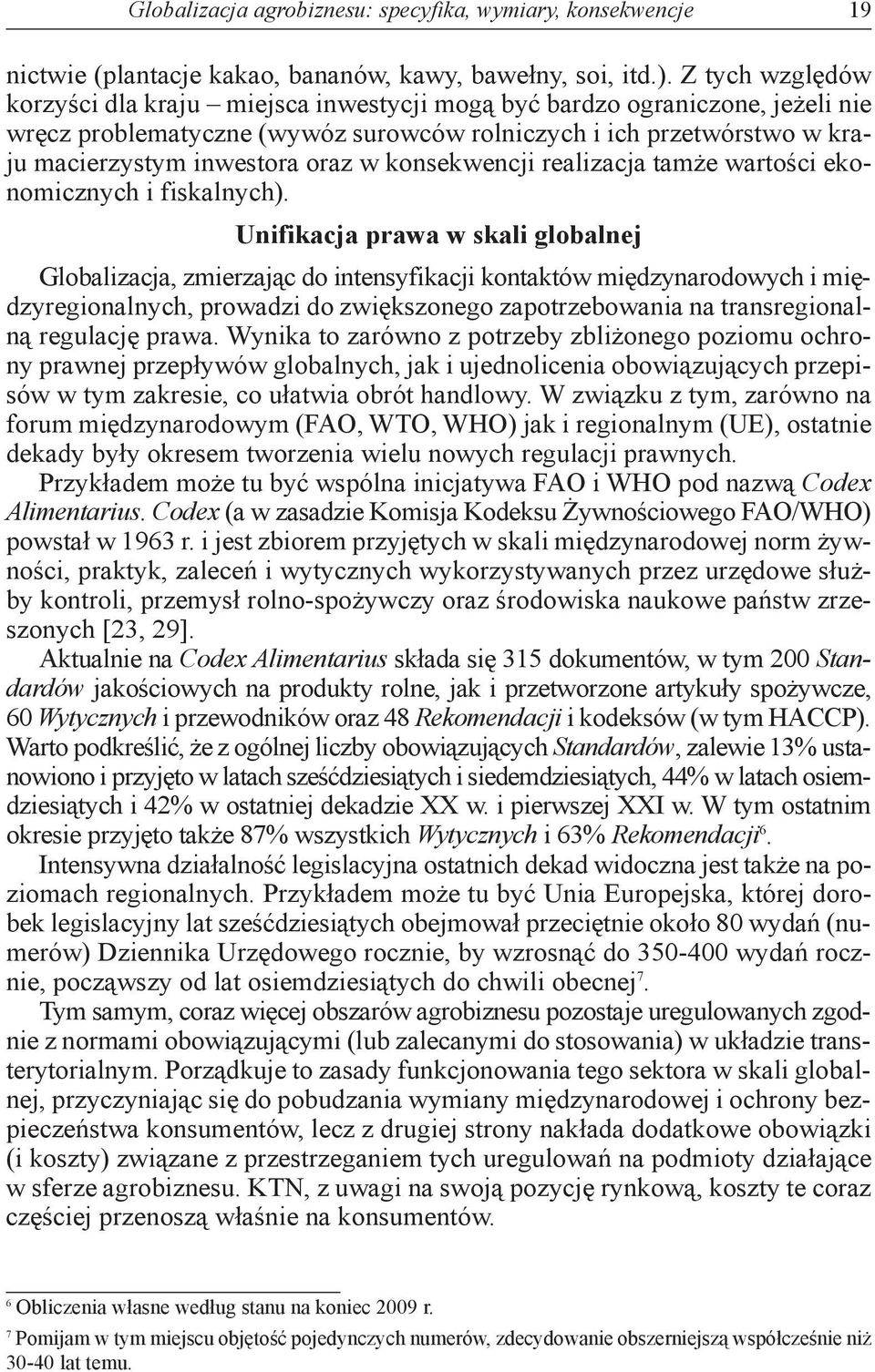 konsekwencji realizacja tamże wartości ekonomicznych i fiskalnych).