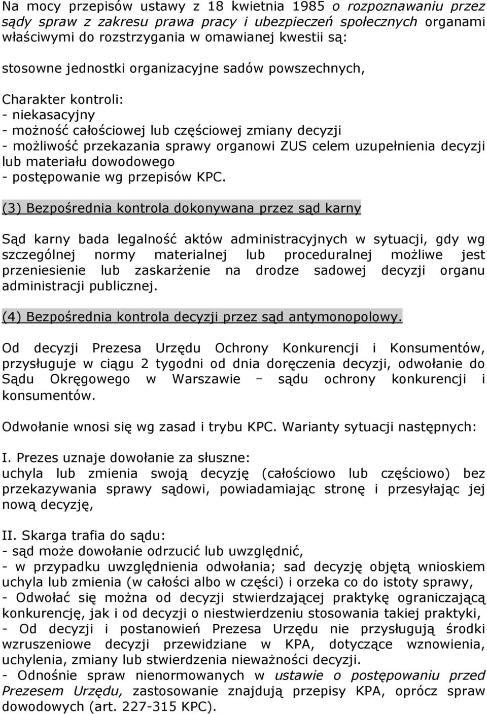 decyzji lub materiału dowodowego - postępowanie wg przepisów KPC.