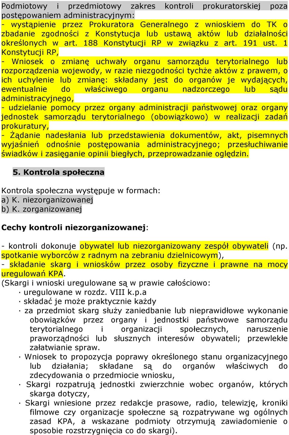 1 Konstytucji RP, - Wniosek o zmianę uchwały organu samorządu terytorialnego lub rozporządzenia wojewody, w razie niezgodności tychże aktów z prawem, o ich uchylenie lub zmianę: składany jest do