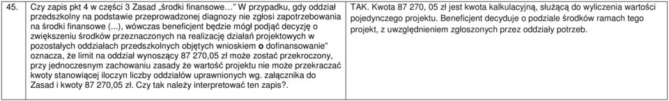 oznacza, że limit na oddział wynoszący 87 270,05 zł może zostać przekroczony, przy jednoczesnym zachowaniu zasady że wartość projektu nie może przekraczać kwoty stanowiącej iloczyn liczby oddziałów