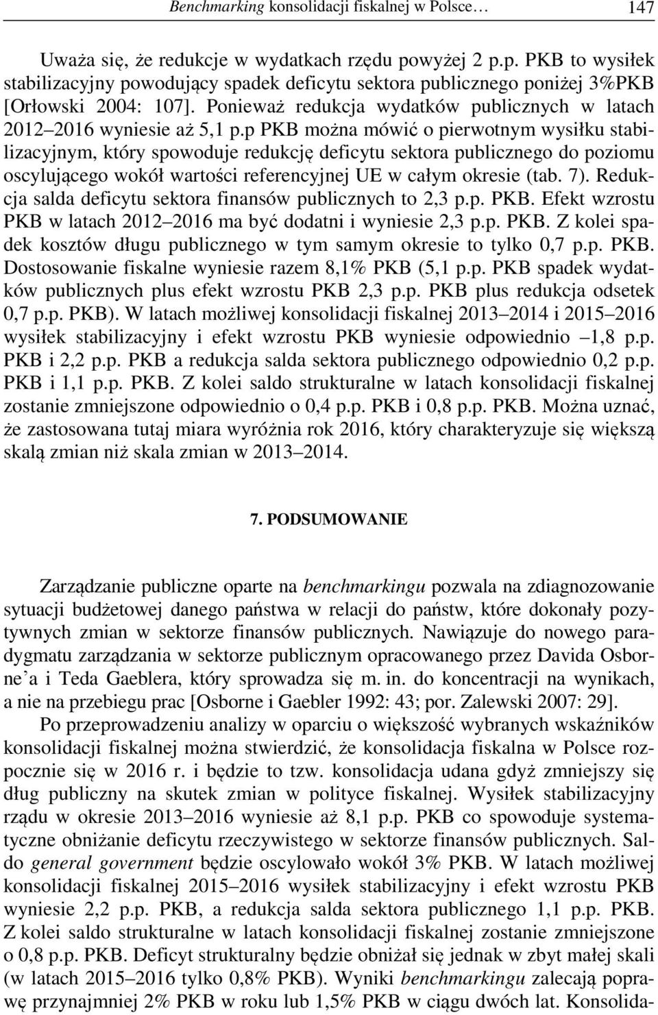 Ponieważ redukcja wydatków publicznych w latach 2012 2016 wyniesie aż 5,1 p.