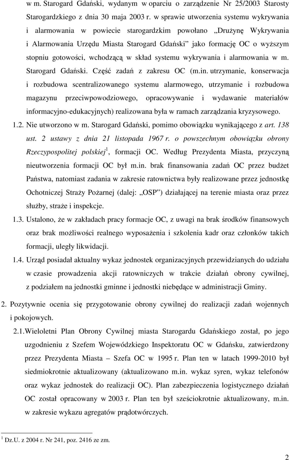 wchodzącą w skład systemu wykrywania i alarmowania w m. Starogard Gdański. Część zadań z zakresu OC (m.in.