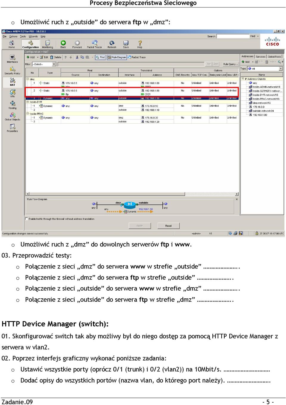 . o Połączenie z sieci outside do serwera www w strefie dmz.. o Połączenie z sieci outside do serwera ftp w strefie dmz.. HTTP Device Manager (switch): 01.