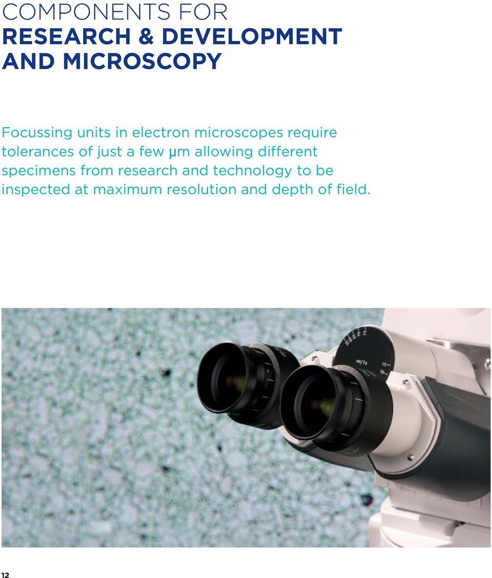 just a few µm allowing different specimens from research and