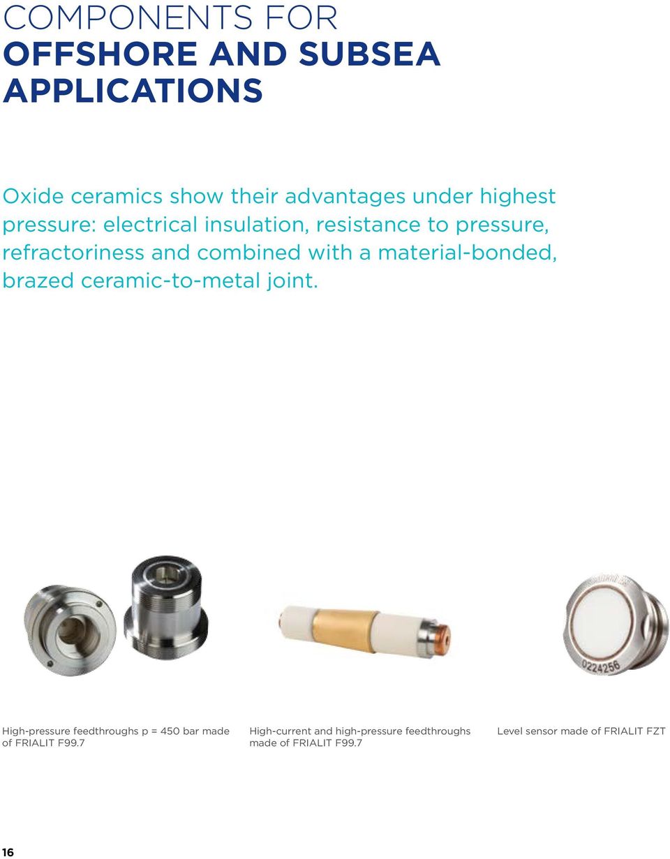 materialbonded, brazed ceramictometal joint.