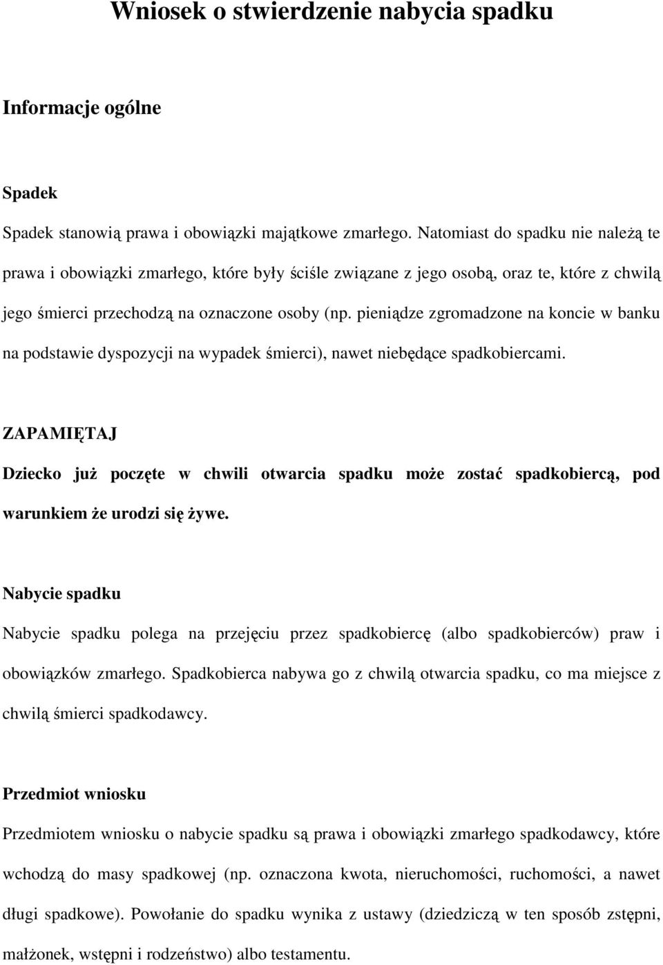 pieniądze zgromadzone na koncie w banku na podstawie dyspozycji na wypadek śmierci), nawet niebędące spadkobiercami.