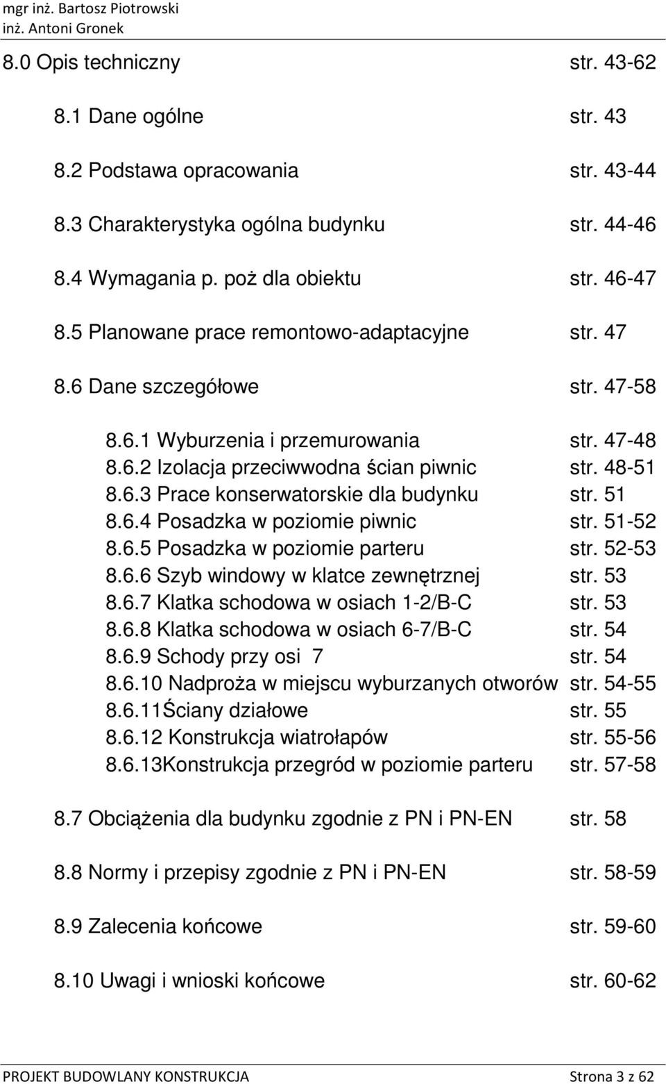 51 8.6.4 Psadzka w pzimie piwnic str. 51-52 8.6.5 Psadzka w pzimie parteru str. 52-53 8.6.6 Szyb windwy w klatce zewnętrznej str. 53 8.6.7 Klatka schdwa w siach 1-2/B-C str. 53 8.6.8 Klatka schdwa w siach 6-7/B-C str.